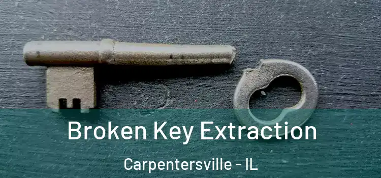 Broken Key Extraction Carpentersville - IL