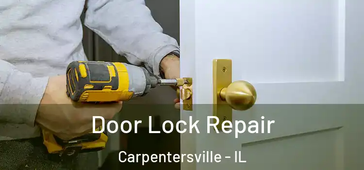 Door Lock Repair Carpentersville - IL