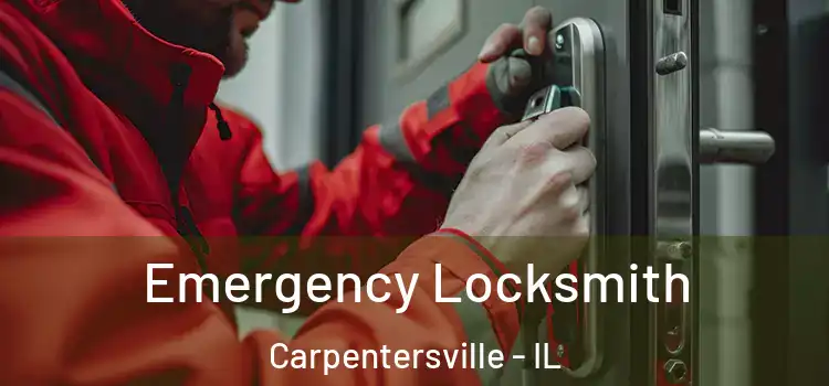 Emergency Locksmith Carpentersville - IL