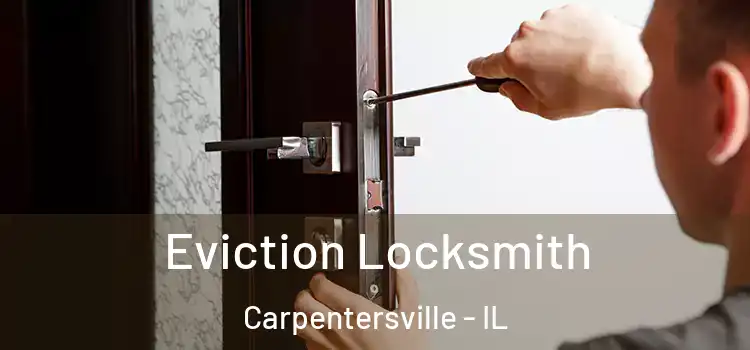 Eviction Locksmith Carpentersville - IL